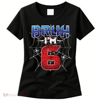 Bruh Im 6 Year Old Birthday Spider Web Boy 6th Birthday Women's T-Shirt