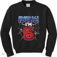 Bruh Im 6 Year Old Birthday Spider Web Boy 6th Birthday Kids Sweatshirt thumb 0