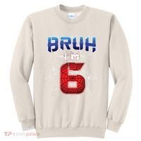 Bruh Im 6 Year Old Birthday Spider Web Boy 6th Birthday Sweatshirt thumb 0
