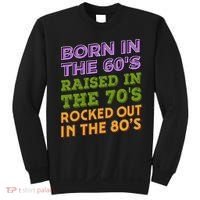 Born In 60S Raised In 70S Rocked Out 80S Music Generation Sweatshirt thumb 0