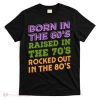Born In 60S Raised In 70S Rocked Out 80S Music Generation T-Shirt thumb 0