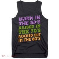Born In 60S Raised In 70S Rocked Out 80S Music Generation Tank Top thumb 0