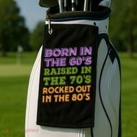 Born In 60S Raised In 70S Rocked Out 80S Music Generation Golf Towel thumb 2