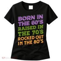 Born In 60S Raised In 70S Rocked Out 80S Music Generation Women's T-Shirt thumb 0