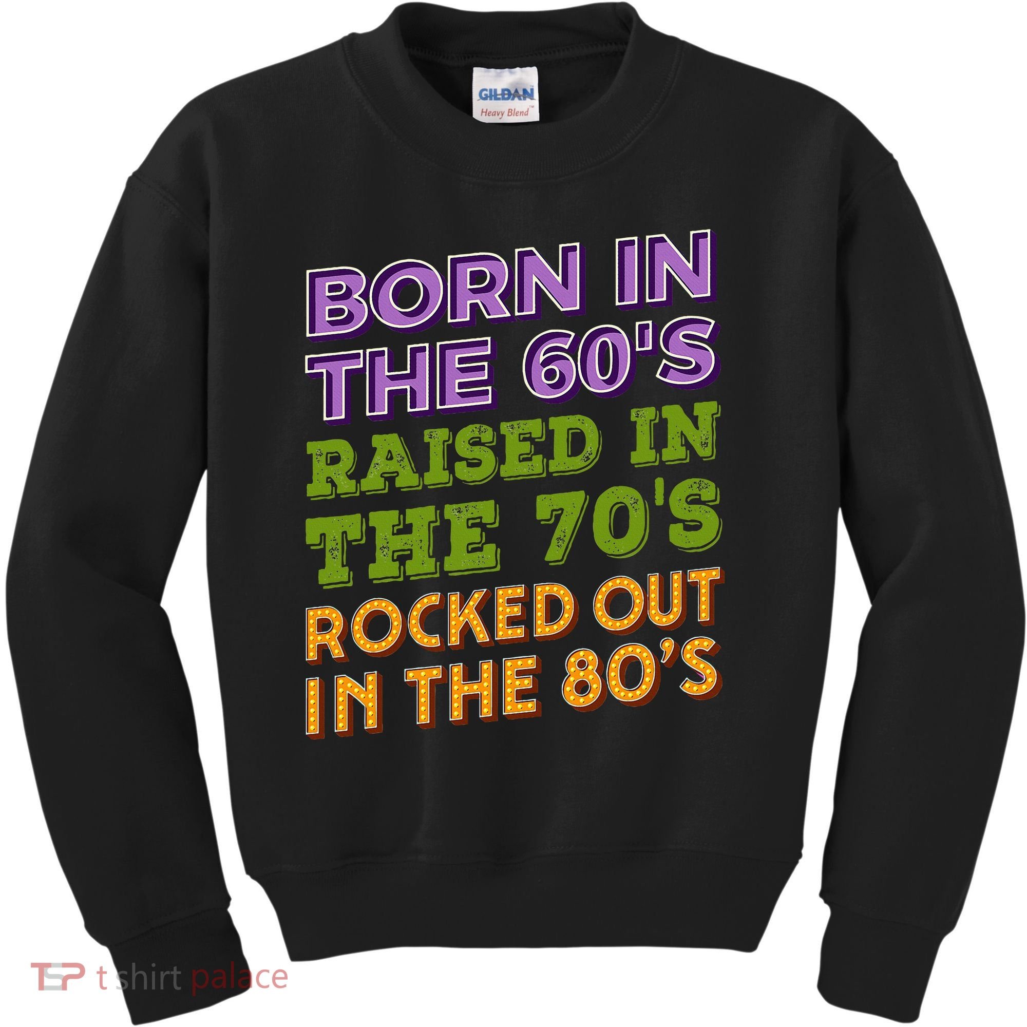 Born In 60S Raised In 70S Rocked Out 80S Music Generation Kids Sweatshirt