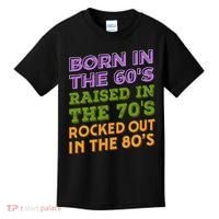 Born In 60S Raised In 70S Rocked Out 80S Music Generation Kids T-Shirt thumb 0