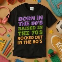 Born In 60S Raised In 70S Rocked Out 80S Music Generation Kids T-Shirt thumb 3