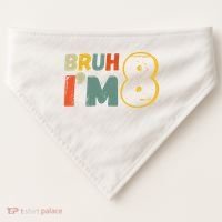 Bruh Im 8 Funny 8th Birthday Party Gift USA-Made Doggie Bandana thumb 0