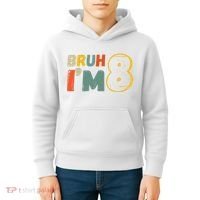 Bruh Im 8 Funny 8th Birthday Party Gift Kids Hoodie thumb 4