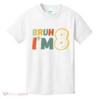 Bruh Im 8 Funny 8th Birthday Party Gift Kids T-Shirt thumb 0