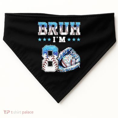 Bruh Im 8 Years Old 8th Birthday Baseball Drip USA-Made Doggie Bandana