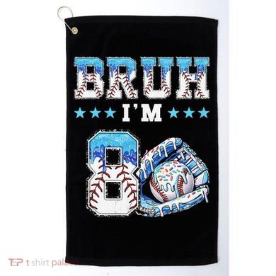 Bruh Im 8 Years Old 8th Birthday Baseball Drip Golf Towel