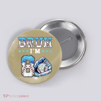 Bruh Im 8 Years Old 8th Birthday Baseball Drip Button