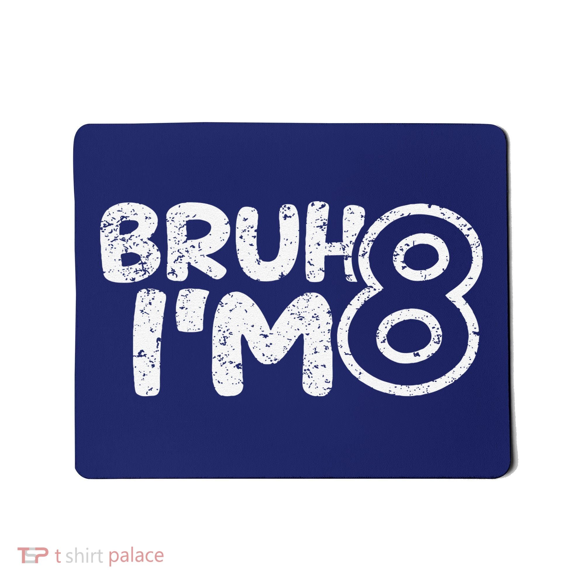 Bruh IM 8 ItS My 8th Birthday 8 Year Old Birthday Mousepad