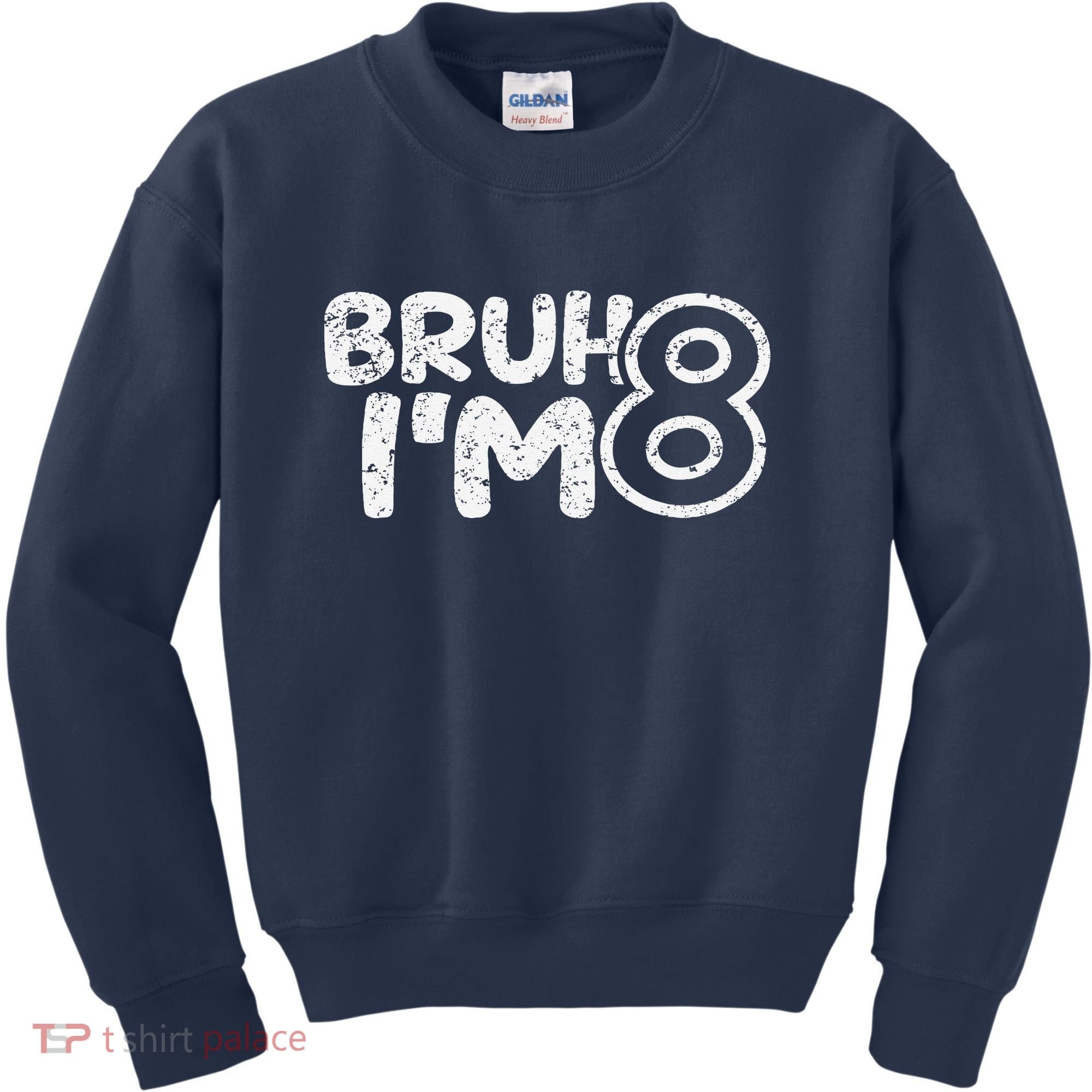 Bruh IM 8 ItS My 8th Birthday 8 Year Old Birthday Kids Sweatshirt