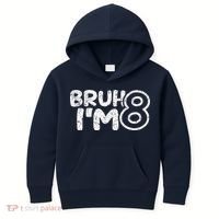 Bruh IM 8 ItS My 8th Birthday 8 Year Old Birthday Kids Hoodie thumb 0