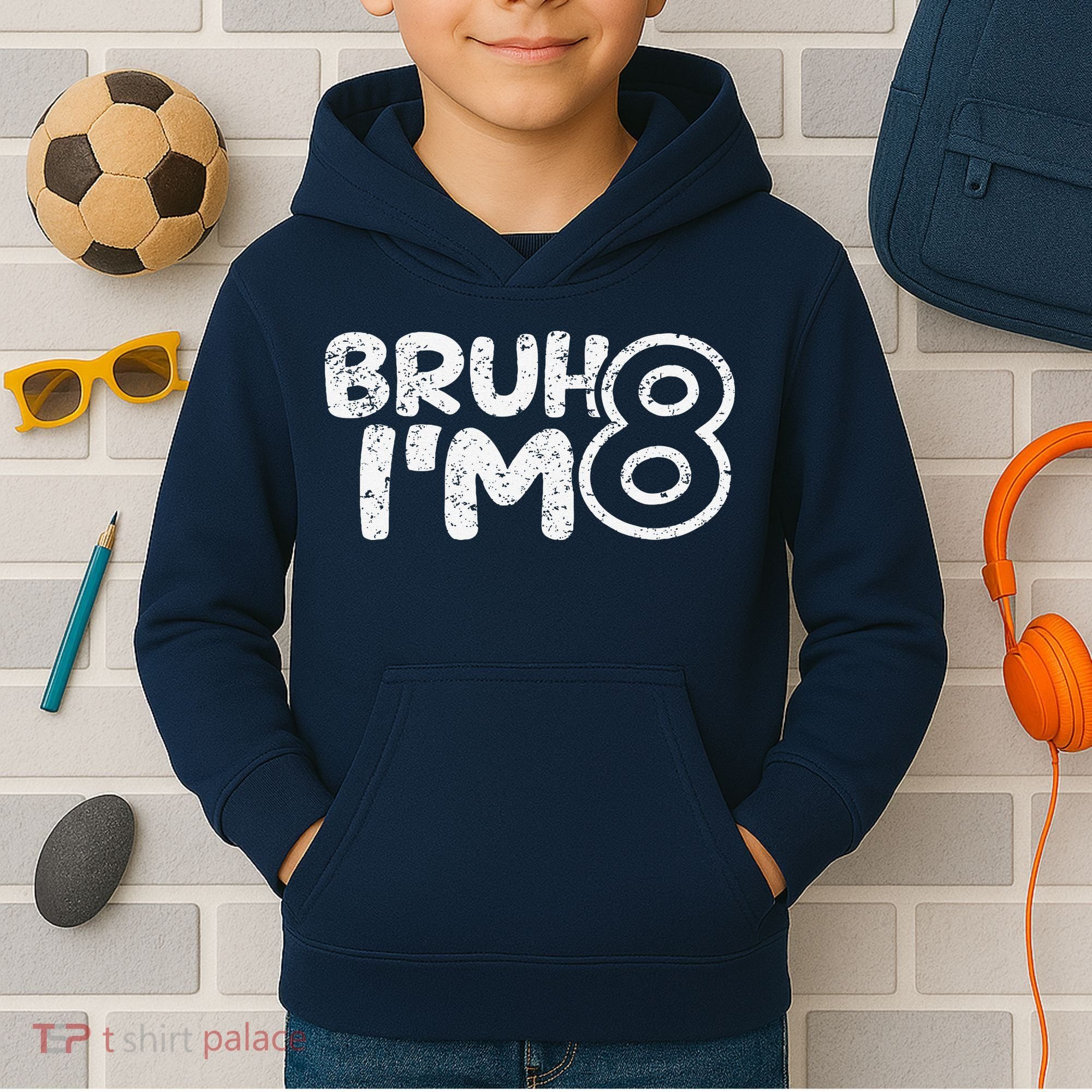 Bruh IM 8 ItS My 8th Birthday 8 Year Old Birthday Kids Hoodie