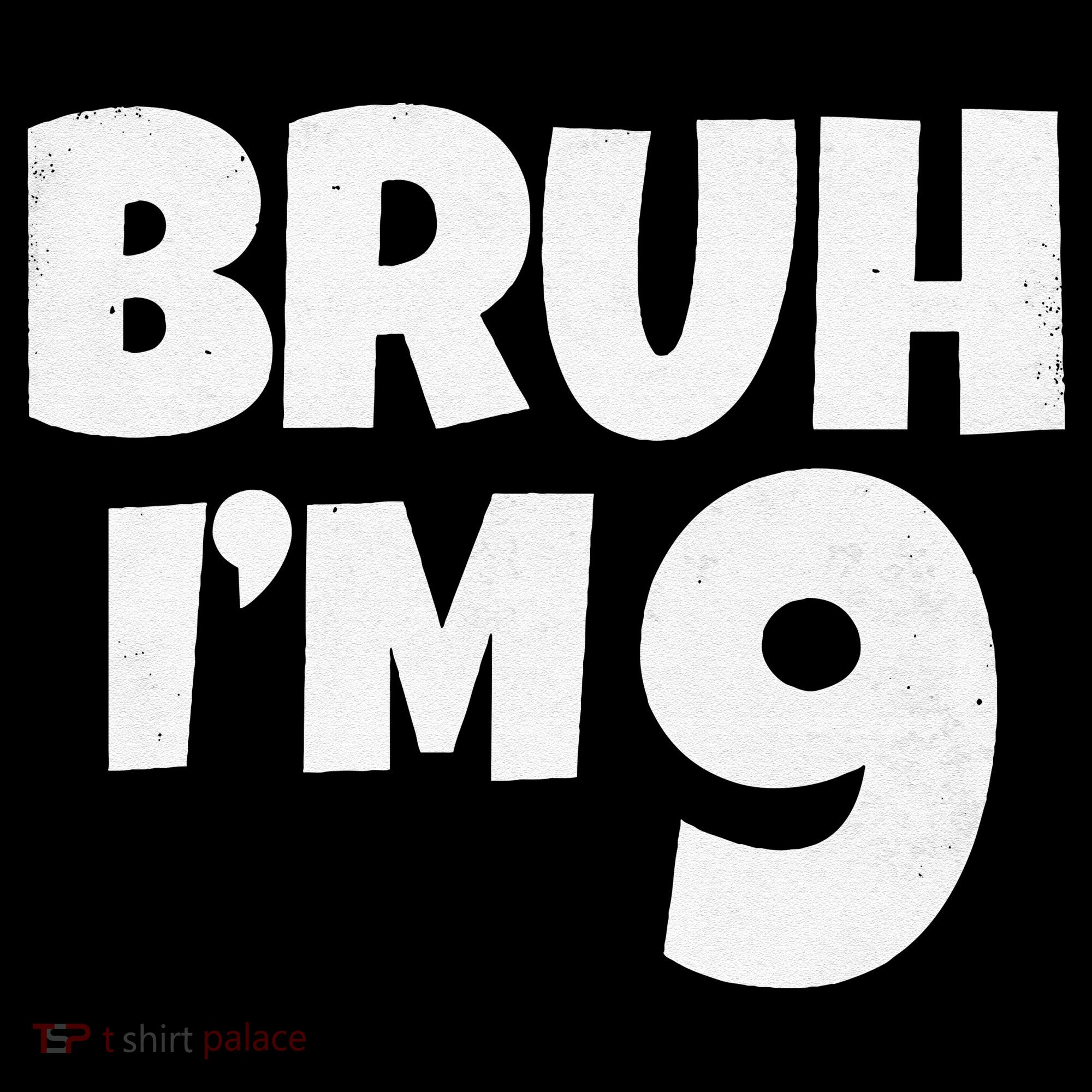 Bruh IM 9 Year Old Gifts 9th Birthday Boy Nine Funny Coffee Mug