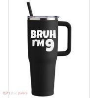 Bruh IM 9 Year Old Gifts 9th Birthday Boy Nine Funny 40oz Vacuum Insulated Stainless Steel Travel Tumbler thumb 0
