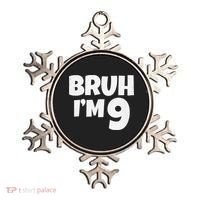 Bruh IM 9 Year Old Gifts 9th Birthday Boy Nine Funny Ornament thumb 0