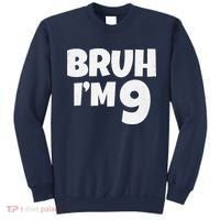 Bruh IM 9 Year Old Gifts 9th Birthday Boy Nine Funny Sweatshirt thumb 0