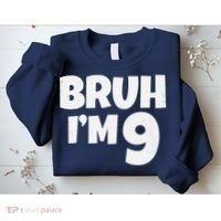 Bruh IM 9 Year Old Gifts 9th Birthday Boy Nine Funny Sweatshirt thumb 2