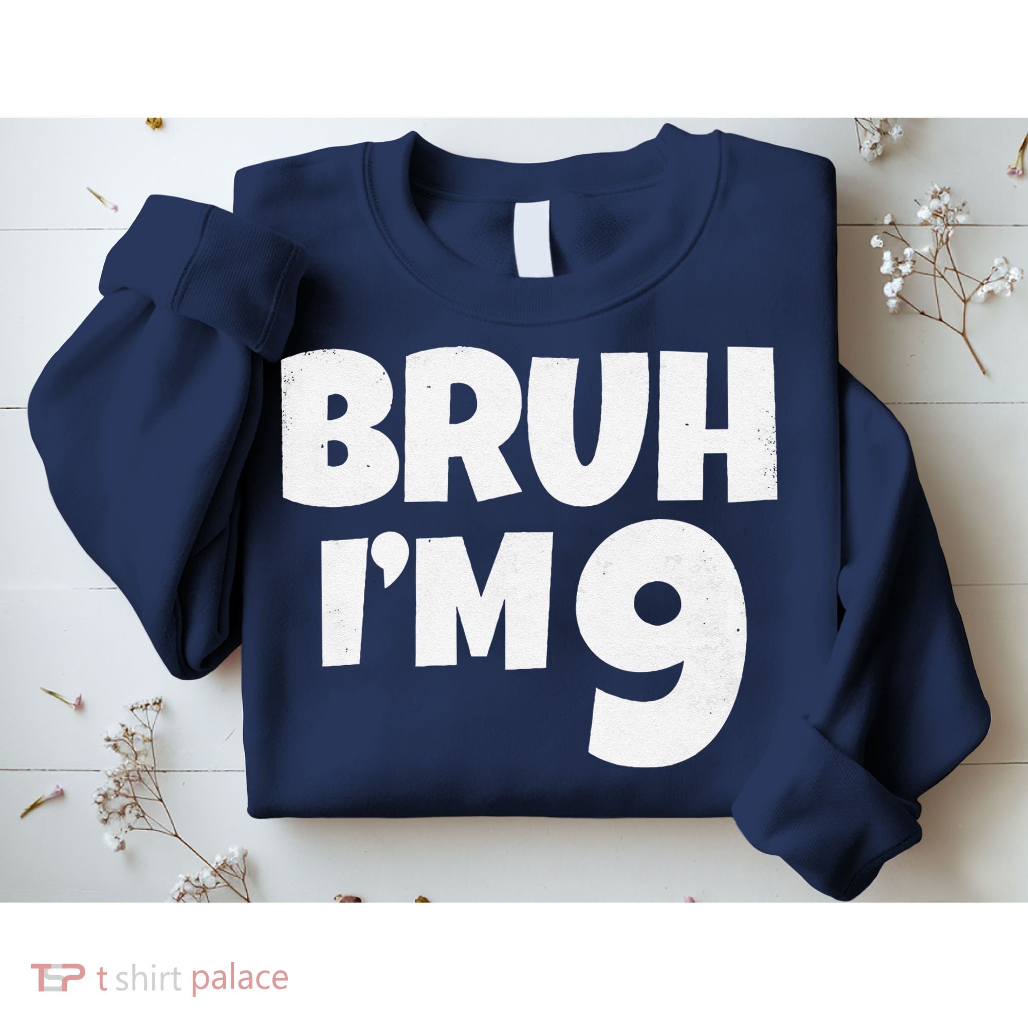 Bruh IM 9 Year Old Gifts 9th Birthday Boy Nine Funny Sweatshirt