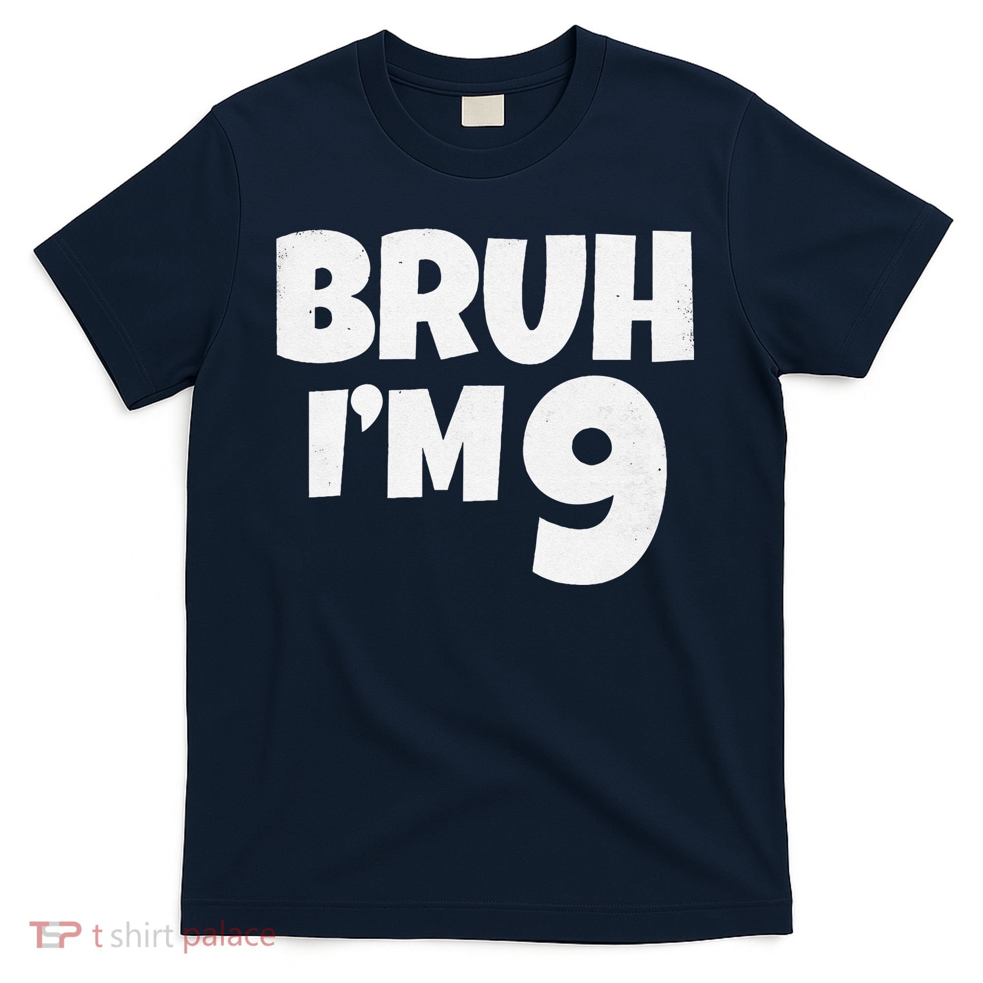 Bruh IM 9 Year Old Gifts 9th Birthday Boy Nine Funny T-Shirt