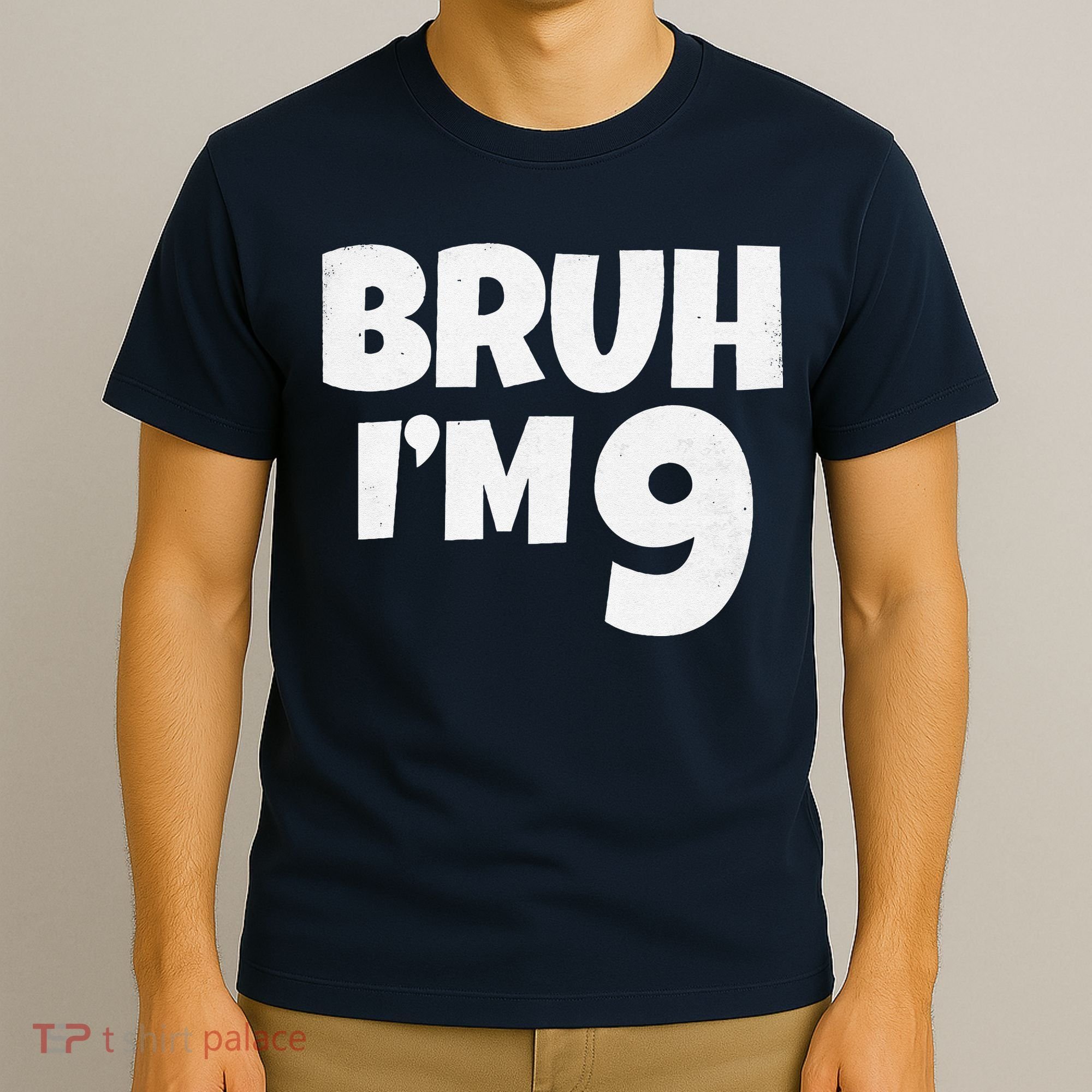 Bruh IM 9 Year Old Gifts 9th Birthday Boy Nine Funny T-Shirt