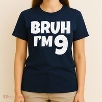 Bruh IM 9 Year Old Gifts 9th Birthday Boy Nine Funny T-Shirt thumb 4