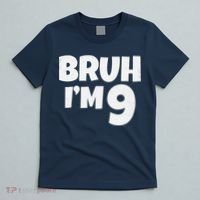 Bruh IM 9 Year Old Gifts 9th Birthday Boy Nine Funny T-Shirt thumb 5