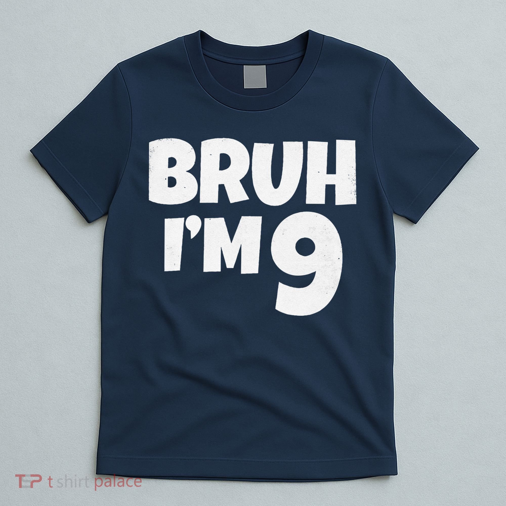 Bruh IM 9 Year Old Gifts 9th Birthday Boy Nine Funny T-Shirt