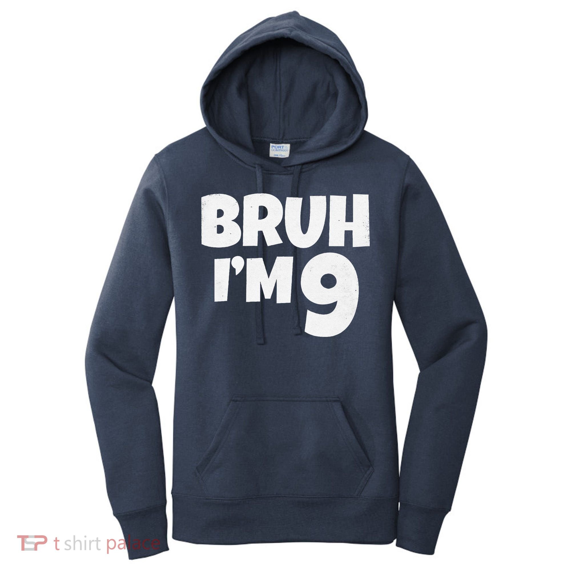 Bruh IM 9 Year Old Gifts 9th Birthday Boy Nine Funny Women's Hoodie