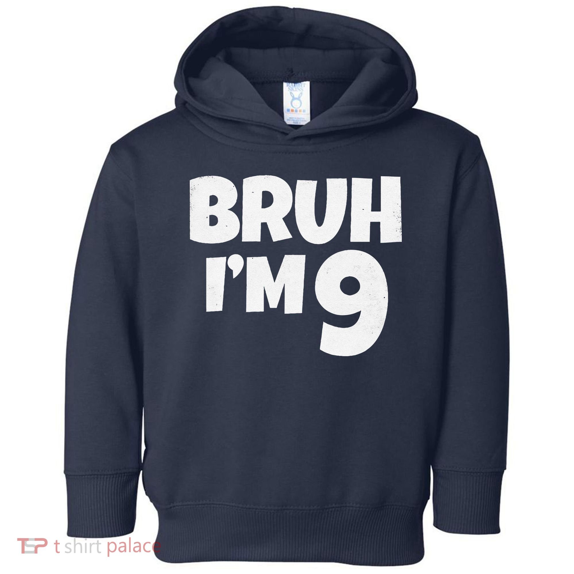 Bruh IM 9 Year Old Gifts 9th Birthday Boy Nine Funny Toddler Hoodie