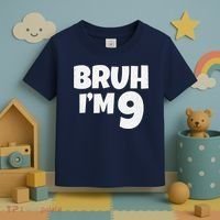 Bruh IM 9 Year Old Gifts 9th Birthday Boy Nine Funny Toddler T-Shirt thumb 3