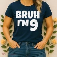 Bruh IM 9 Year Old Gifts 9th Birthday Boy Nine Funny Women's T-Shirt thumb 2