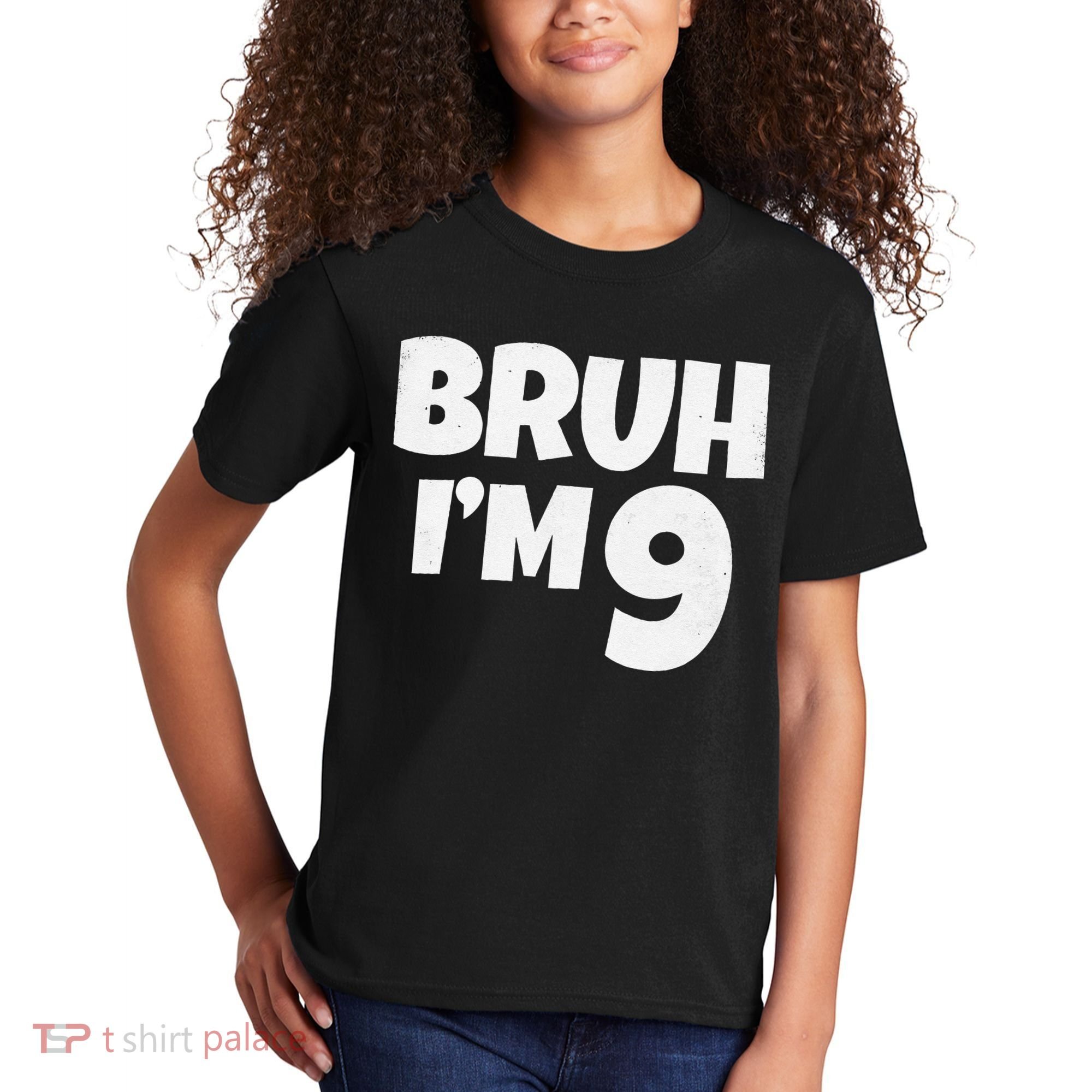Bruh IM 9 Year Old Gifts 9th Birthday Boy Nine Funny Kids T-Shirt