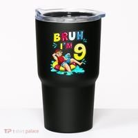Bruh Im 9 Funny 9th Birthday Pool Party Beach Cool Tumbler thumb 0