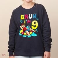 Bruh Im 9 Funny 9th Birthday Pool Party Beach Cool Women's Sweatshirt thumb 0