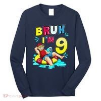 Bruh Im 9 Funny 9th Birthday Pool Party Beach Cool Long Sleeve Shirt thumb 0