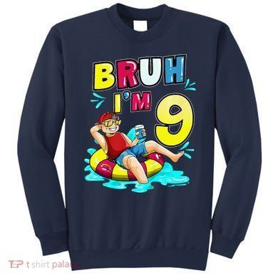 Bruh Im 9 Funny 9th Birthday Pool Party Beach Cool Sweatshirt