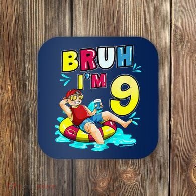 Bruh Im 9 Funny 9th Birthday Pool Party Beach Cool Coaster