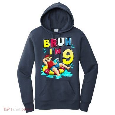 Bruh Im 9 Funny 9th Birthday Pool Party Beach Cool Women's Hoodie