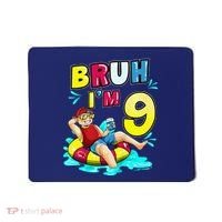 Bruh Im 9 Funny 9th Birthday Pool Party Beach Cool Mousepad thumb 0