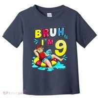Bruh Im 9 Funny 9th Birthday Pool Party Beach Cool Toddler T-Shirt thumb 0