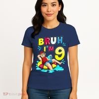 Bruh Im 9 Funny 9th Birthday Pool Party Beach Cool Women's T-Shirt thumb 4