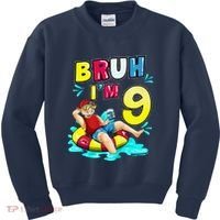 Bruh Im 9 Funny 9th Birthday Pool Party Beach Cool Kids Sweatshirt thumb 0