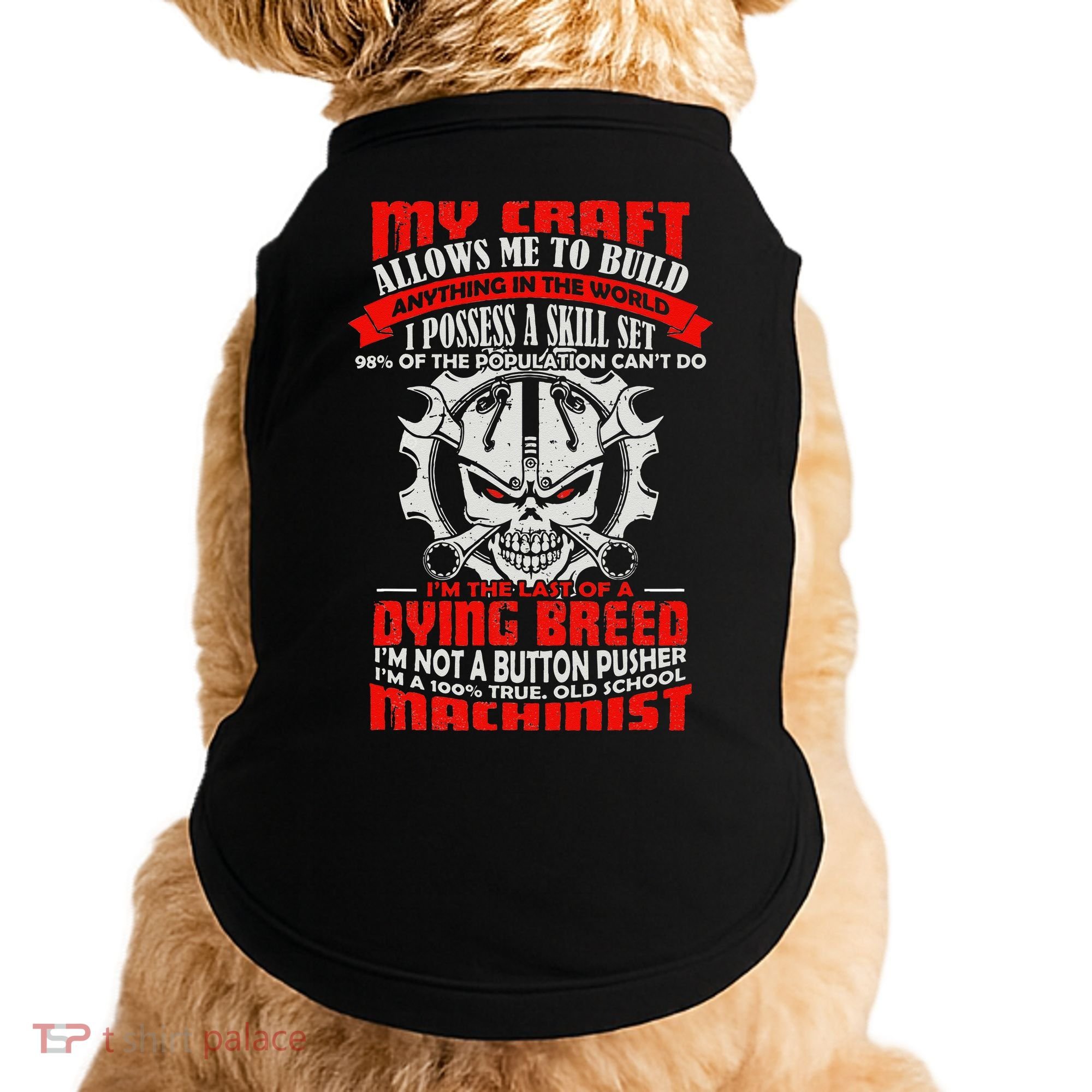 BeeTee Im A 100 True Old School Machinist Doggie Tank