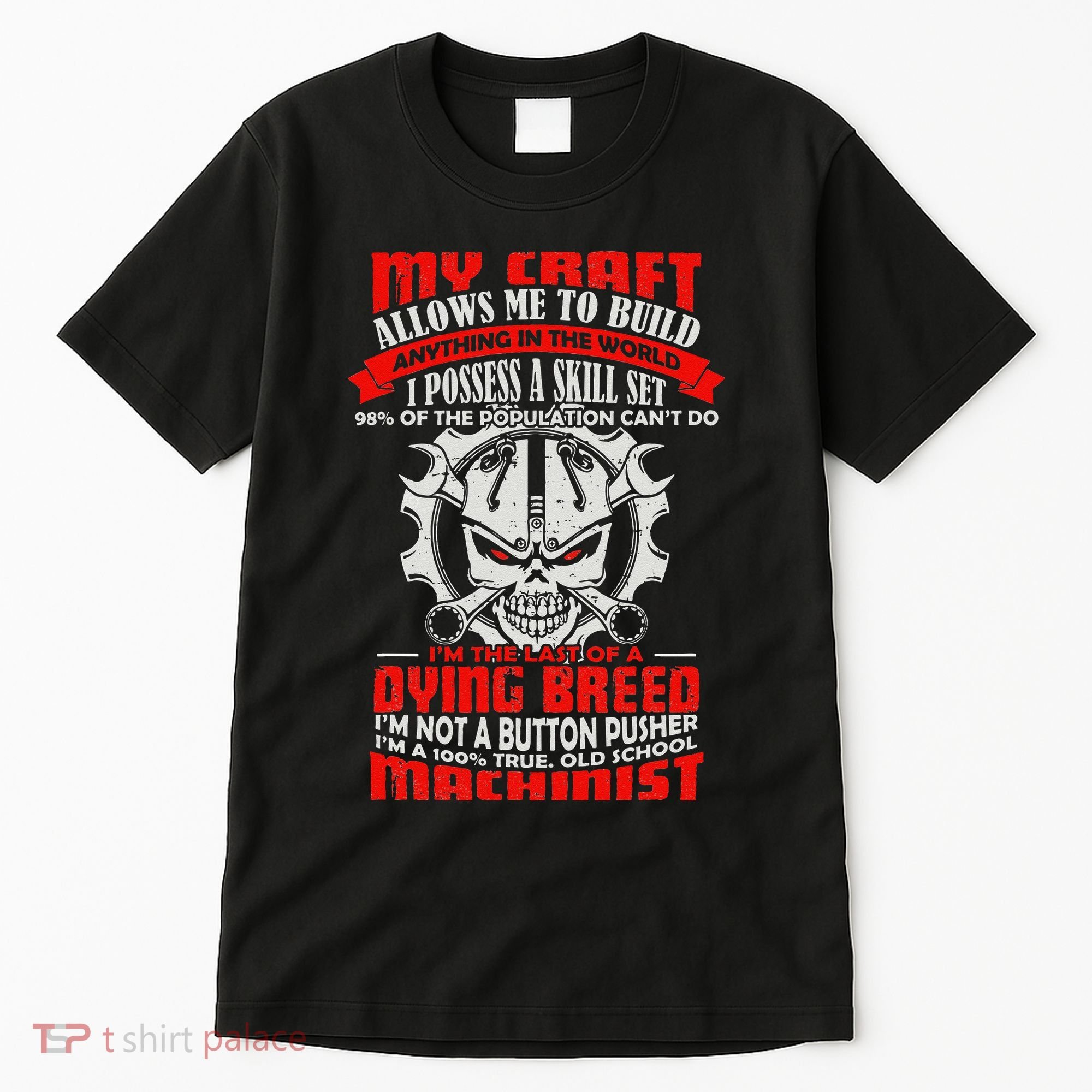 BeeTee Im A 100 True Old School Machinist Tall T-Shirt