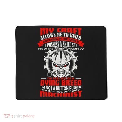 BeeTee Im A 100 True Old School Machinist Mousepad